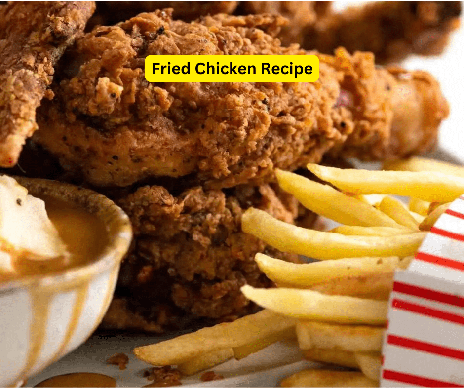 Fried Chicken Recipe