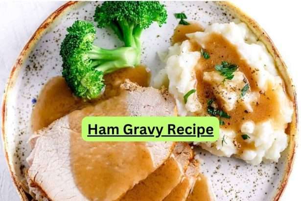 Ham Gravy Recipe