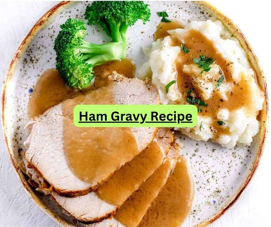 Ham Gravy Recipe